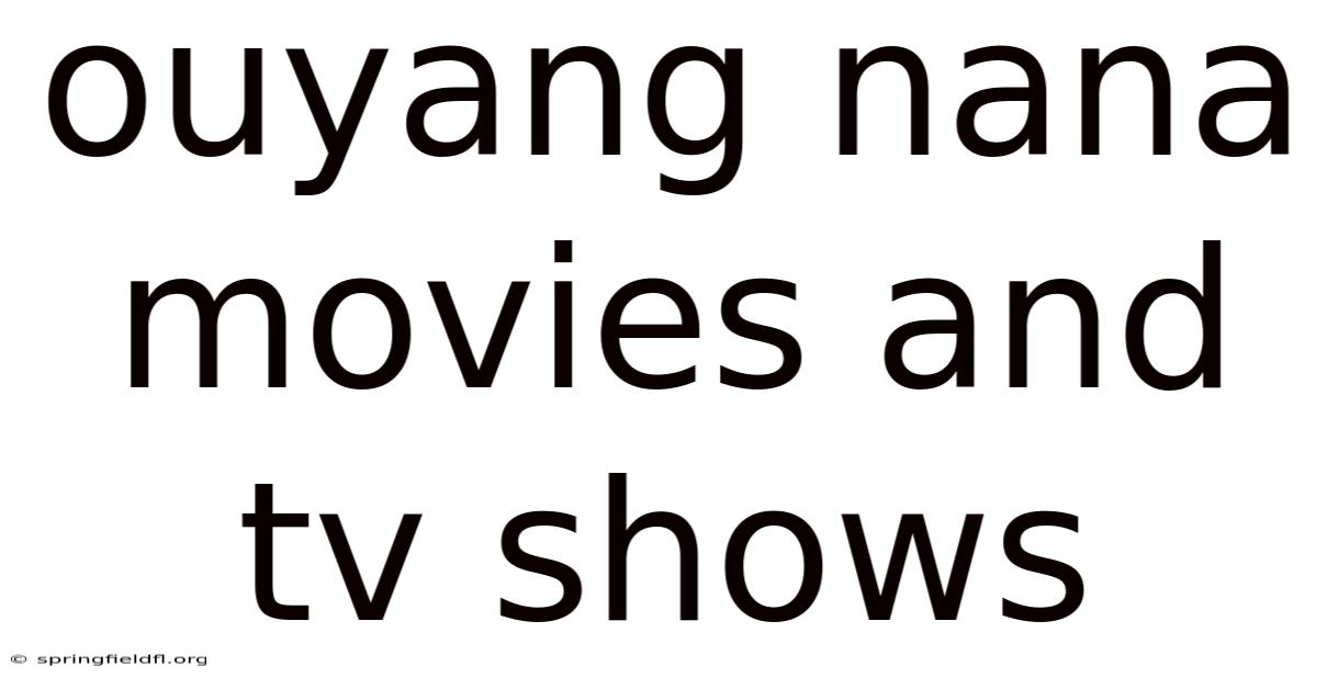 Ouyang Nana Movies And Tv Shows