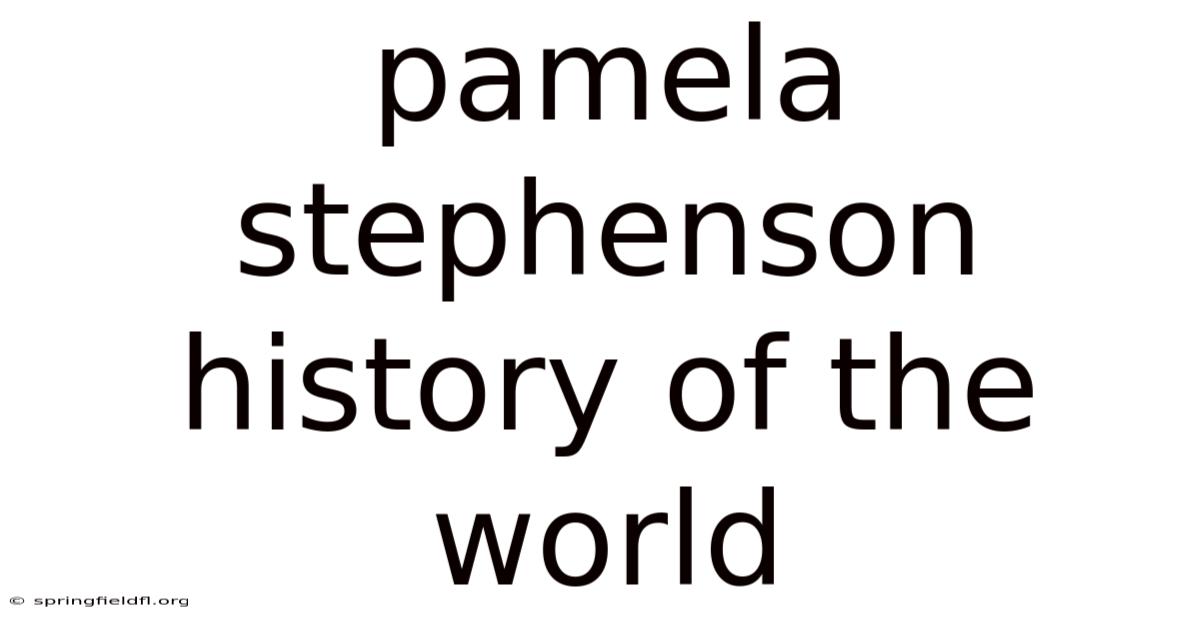 Pamela Stephenson History Of The World