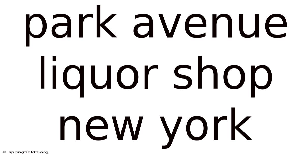 Park Avenue Liquor Shop New York