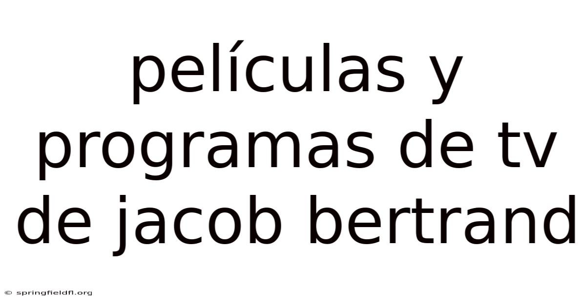 Películas Y Programas De Tv De Jacob Bertrand