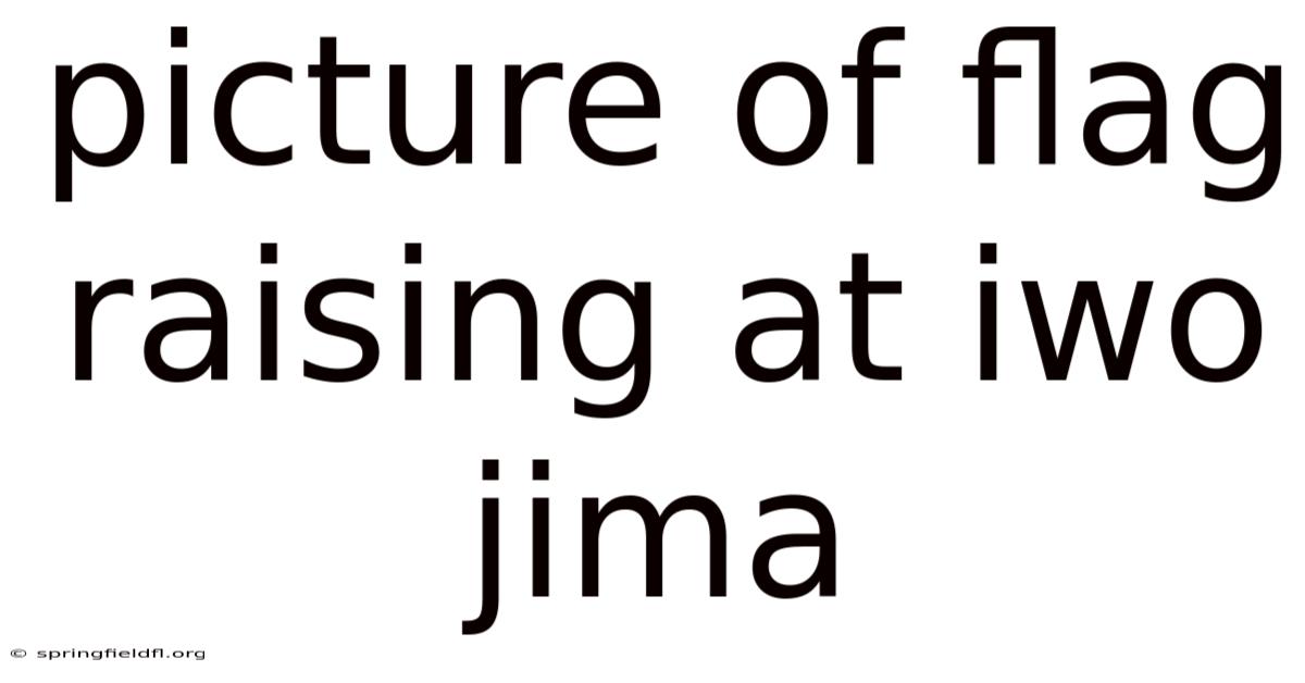 Picture Of Flag Raising At Iwo Jima