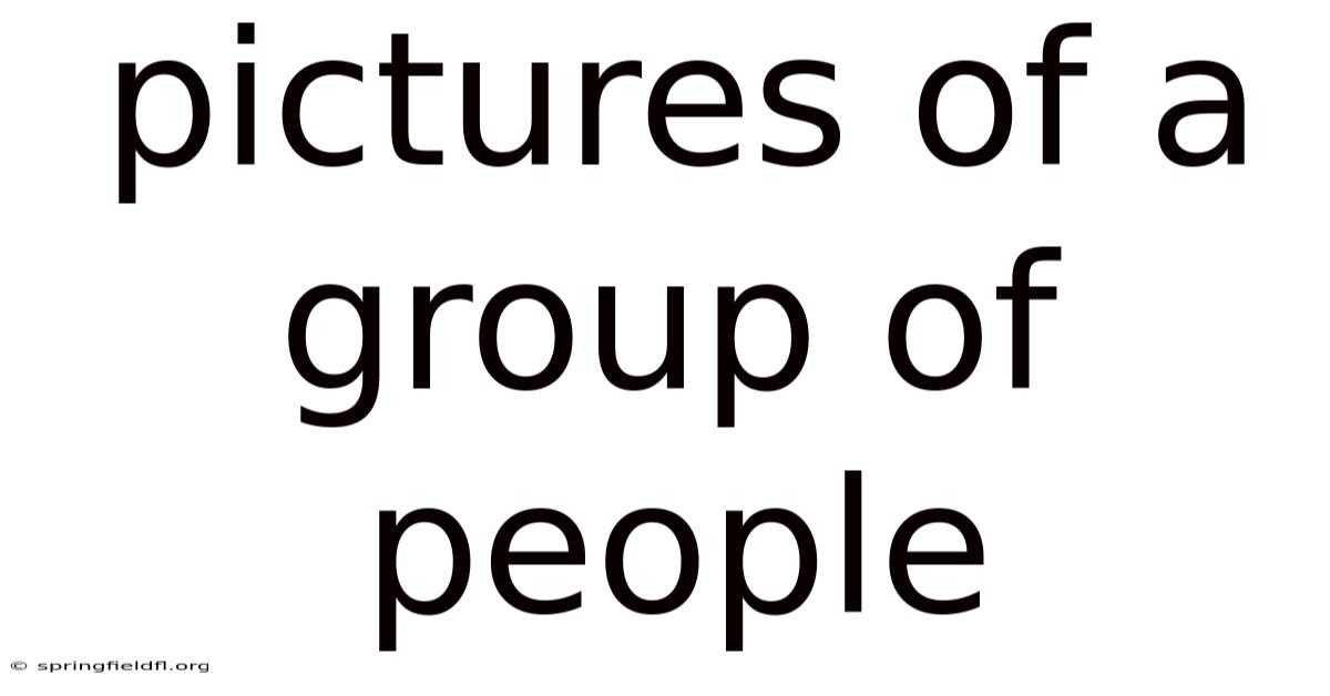 Pictures Of A Group Of People