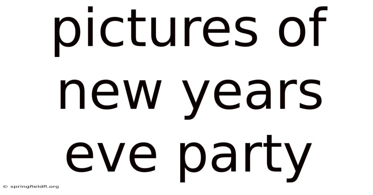Pictures Of New Years Eve Party