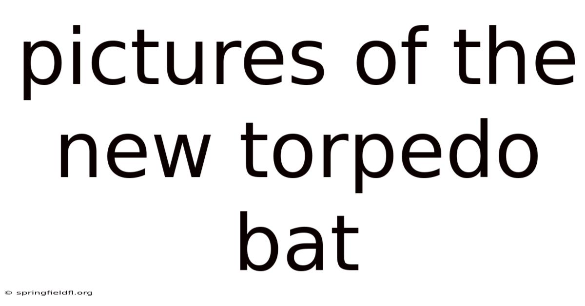 Pictures Of The New Torpedo Bat