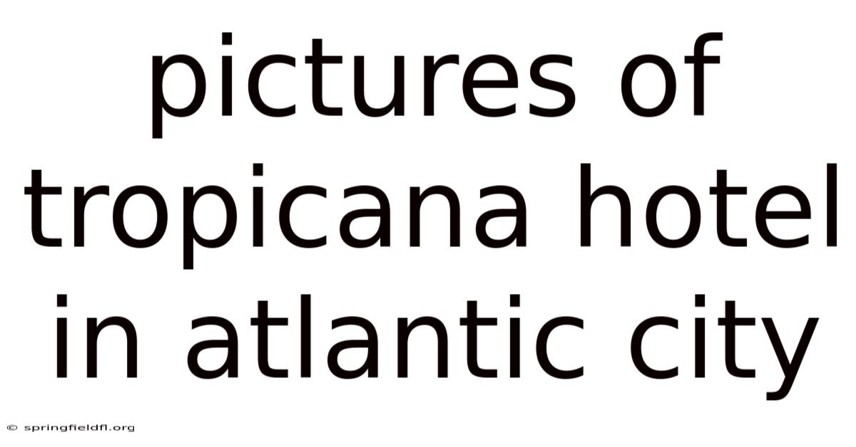Pictures Of Tropicana Hotel In Atlantic City