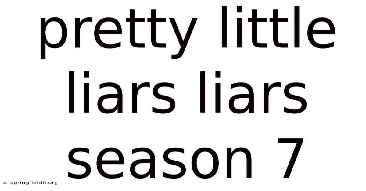 Pretty Little Liars Liars Season 7