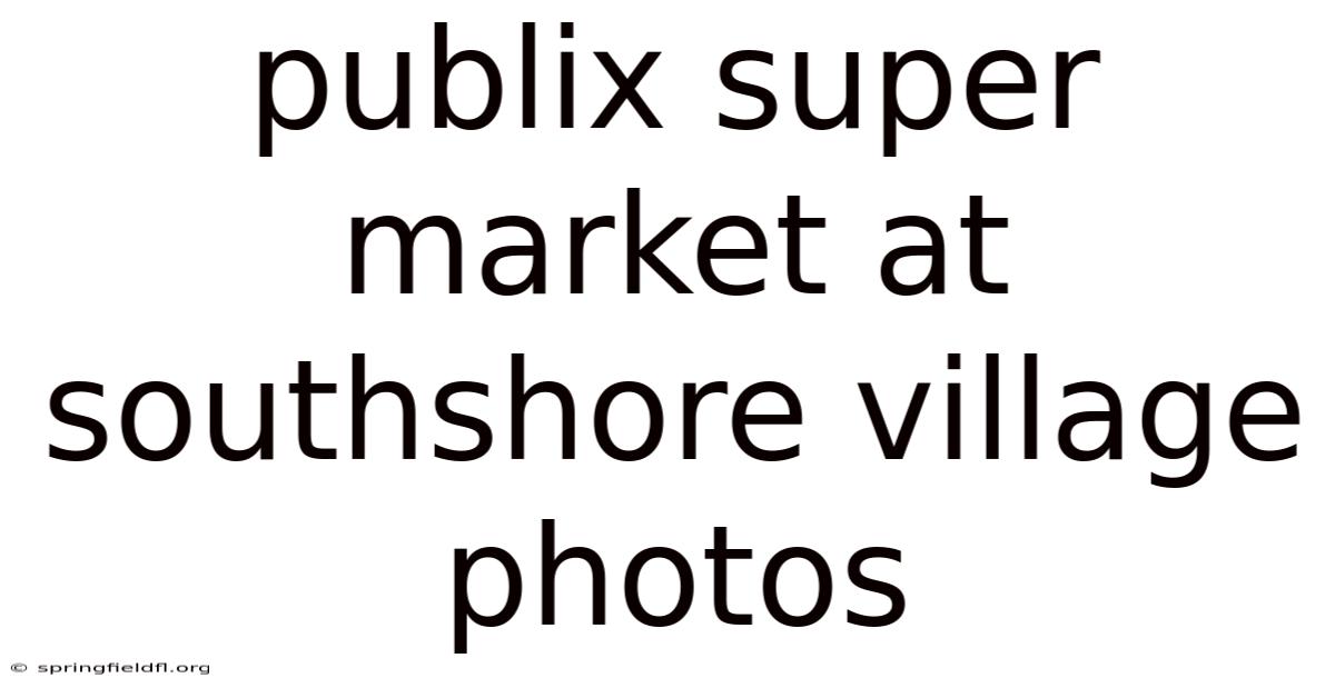 Publix Super Market At Southshore Village Photos