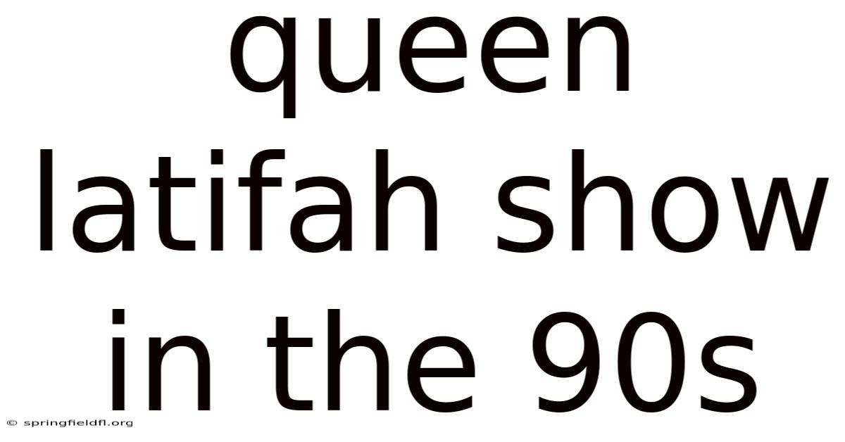 Queen Latifah Show In The 90s