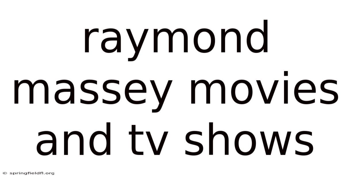 Raymond Massey Movies And Tv Shows
