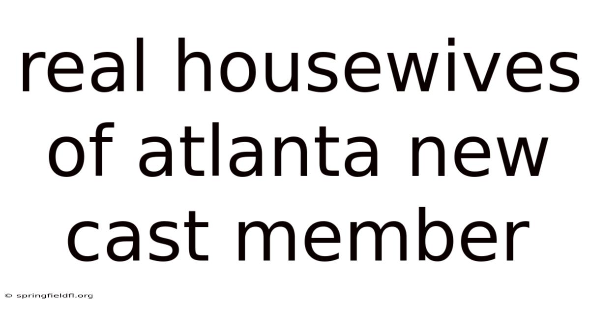 Real Housewives Of Atlanta New Cast Member