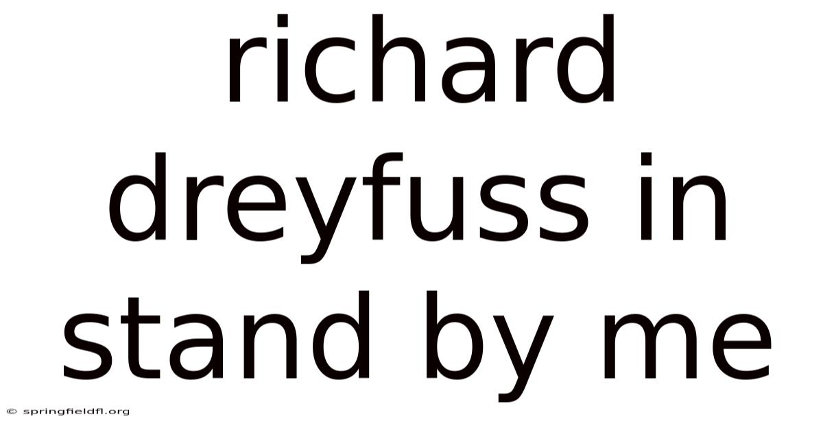 Richard Dreyfuss In Stand By Me