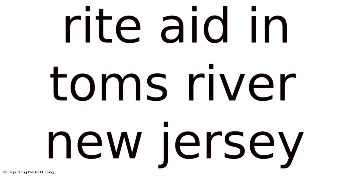 Rite Aid In Toms River New Jersey