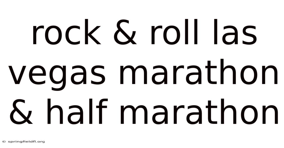 Rock & Roll Las Vegas Marathon & Half Marathon