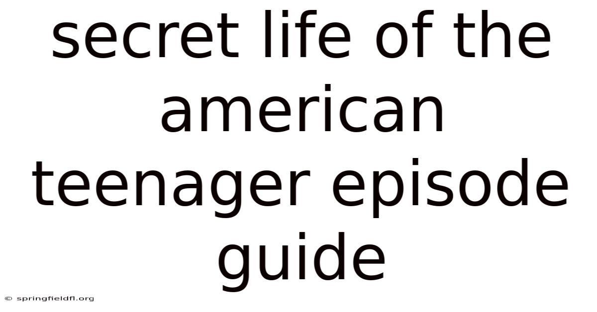 Secret Life Of The American Teenager Episode Guide