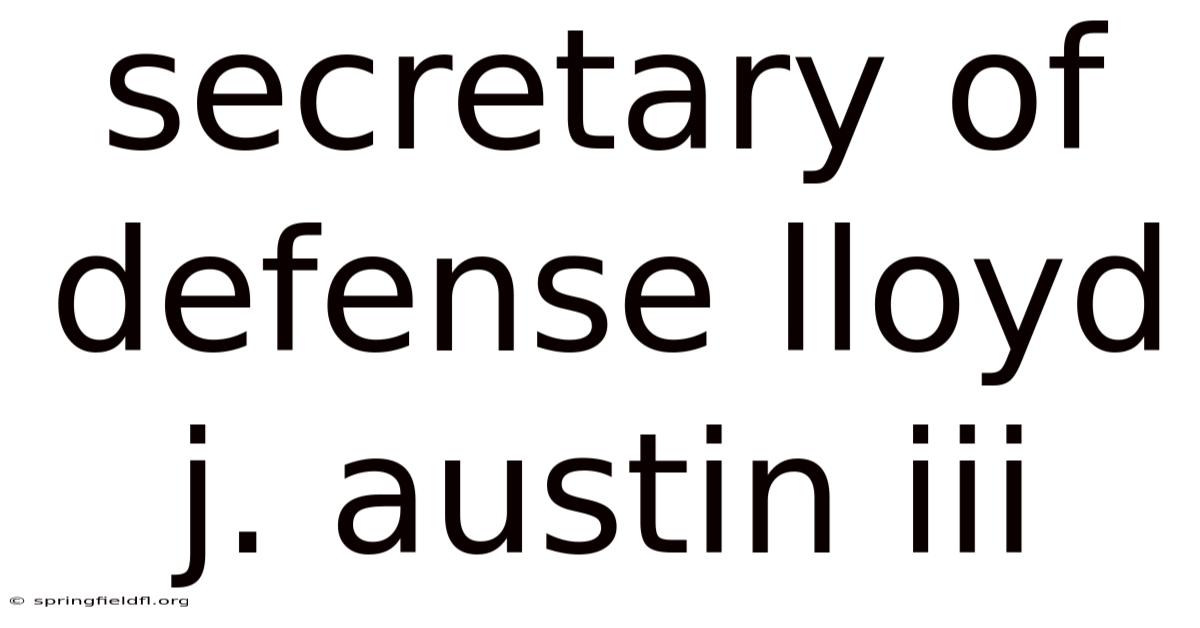 Secretary Of Defense Lloyd J. Austin Iii