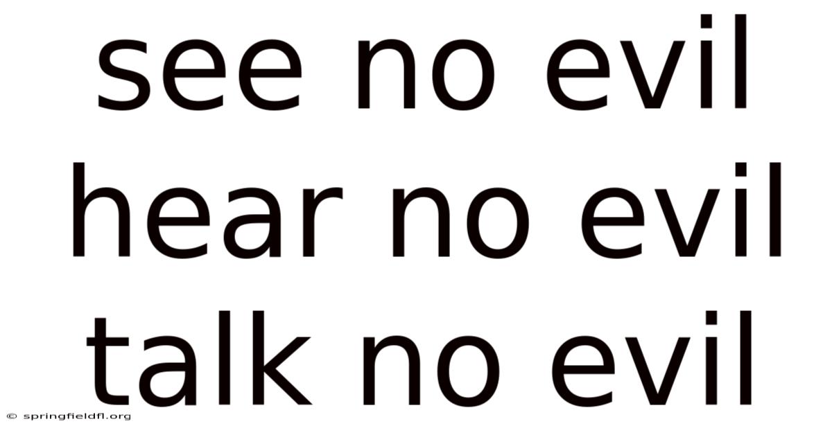 See No Evil Hear No Evil Talk No Evil