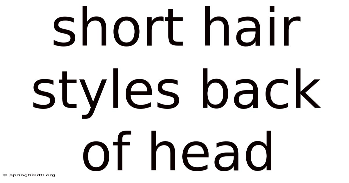 Short Hair Styles Back Of Head