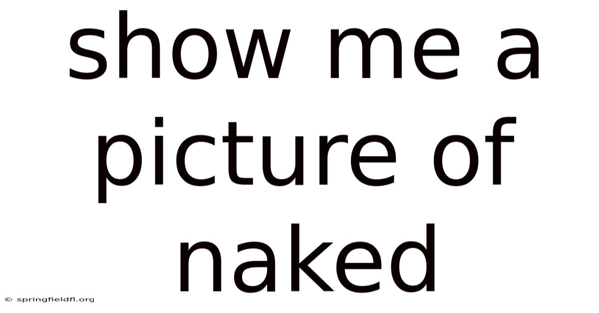 Show Me A Picture Of Naked
