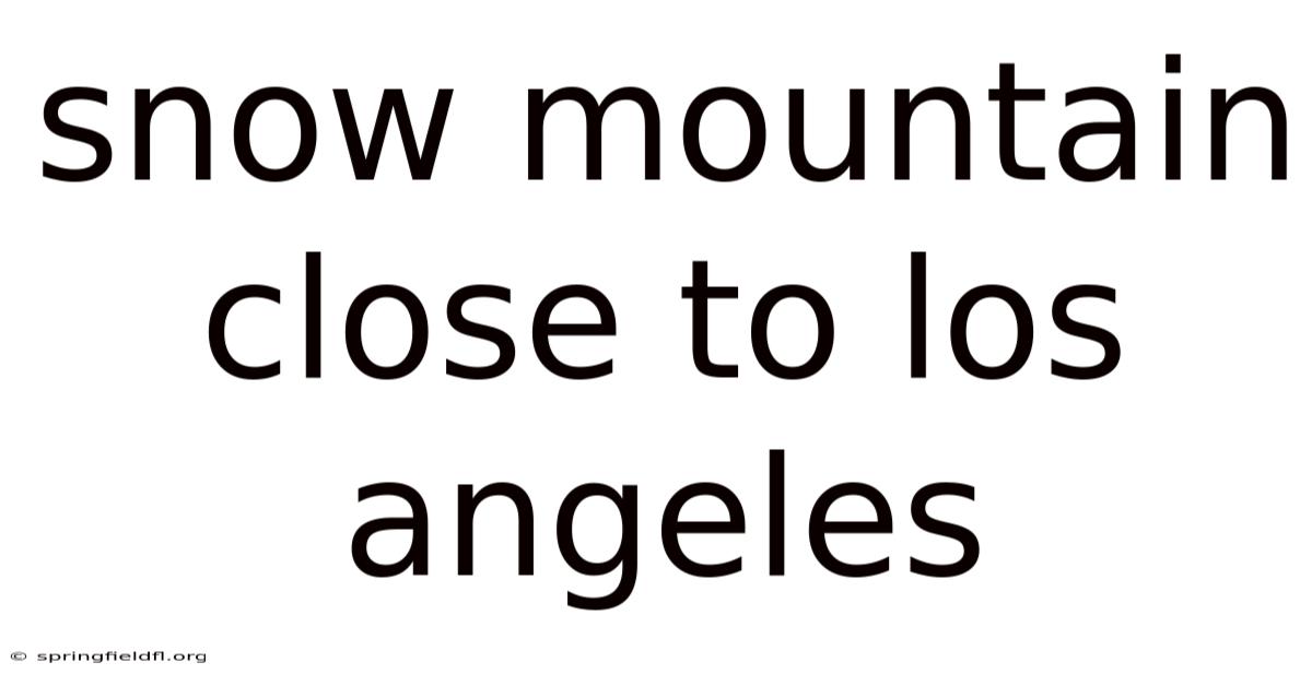 Snow Mountain Close To Los Angeles