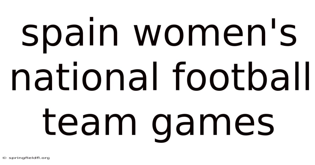 Spain Women's National Football Team Games