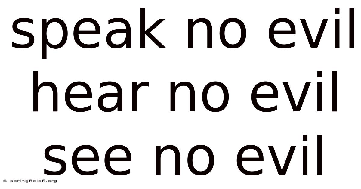 Speak No Evil Hear No Evil See No Evil