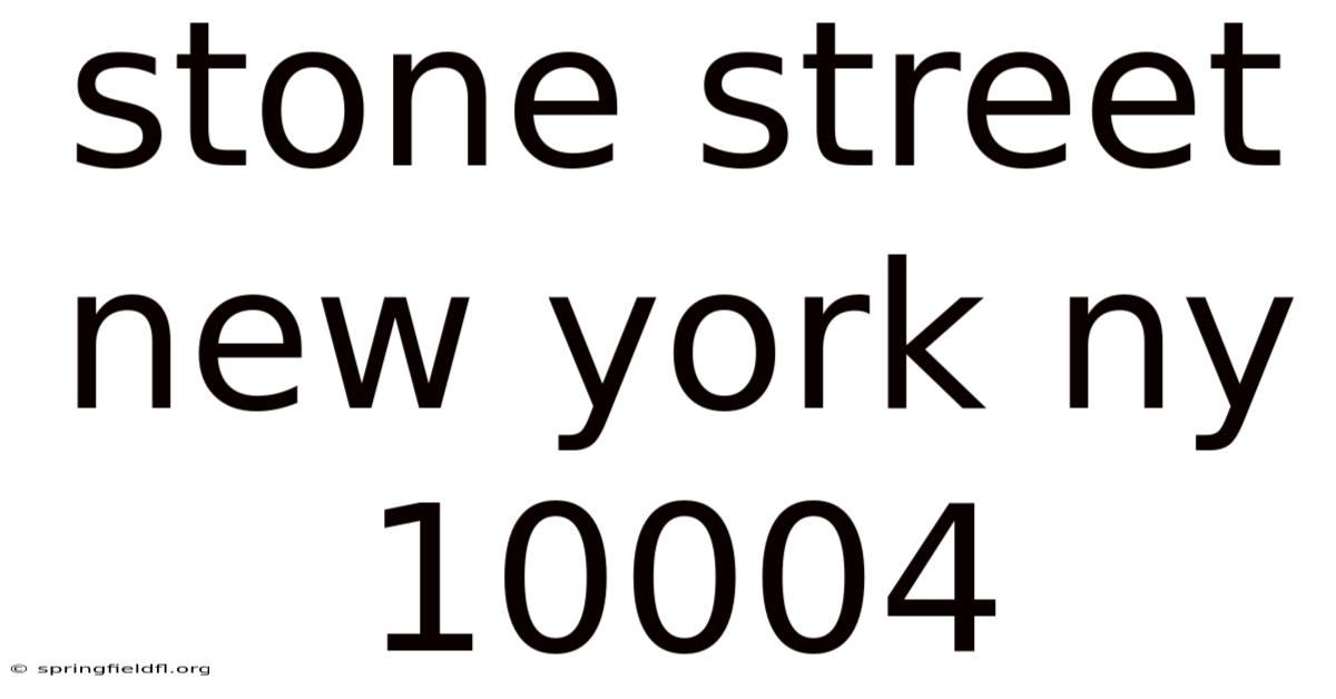 Stone Street New York Ny 10004