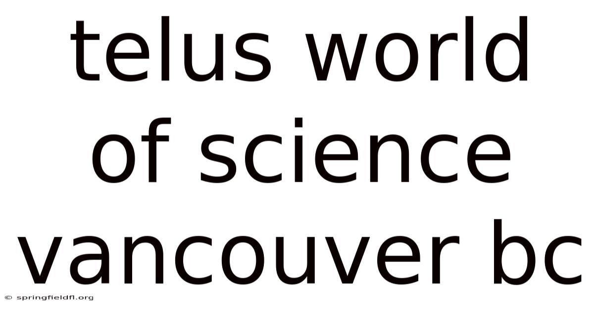 Telus World Of Science Vancouver Bc