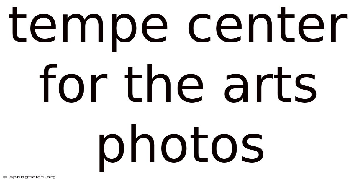 Tempe Center For The Arts Photos