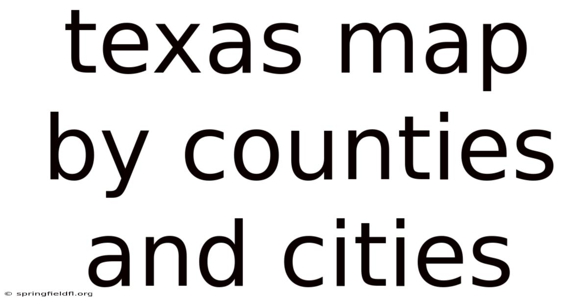 Texas Map By Counties And Cities