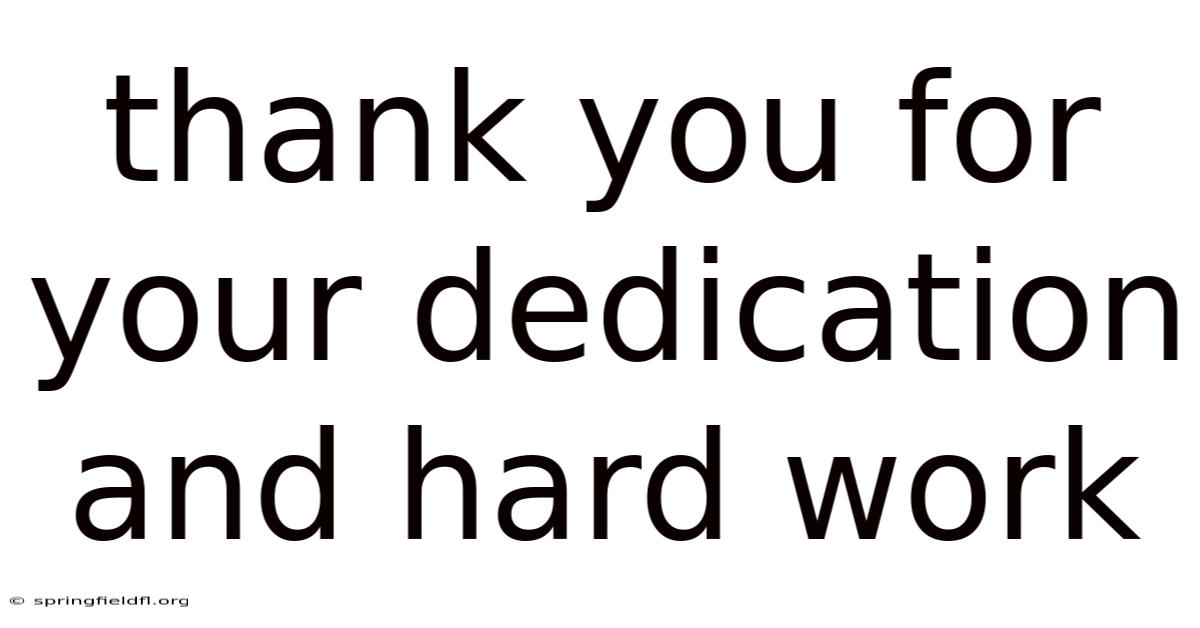 Thank You For Your Dedication And Hard Work