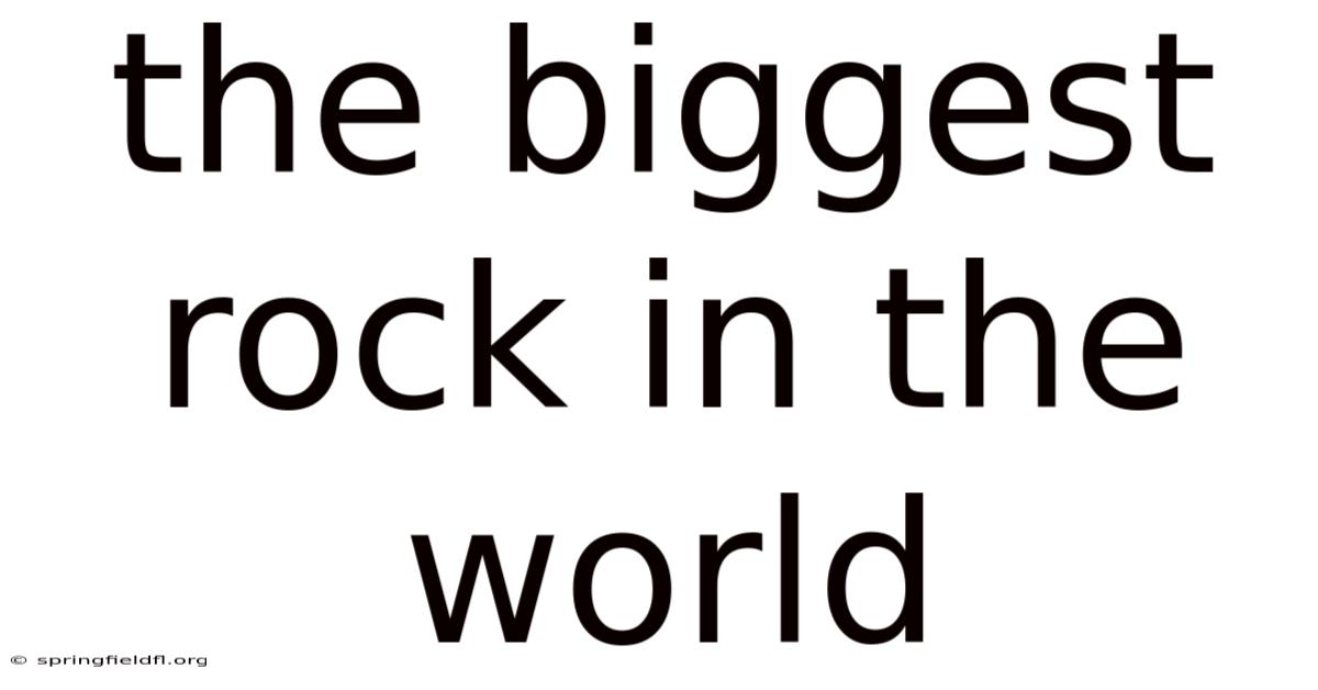 The Biggest Rock In The World