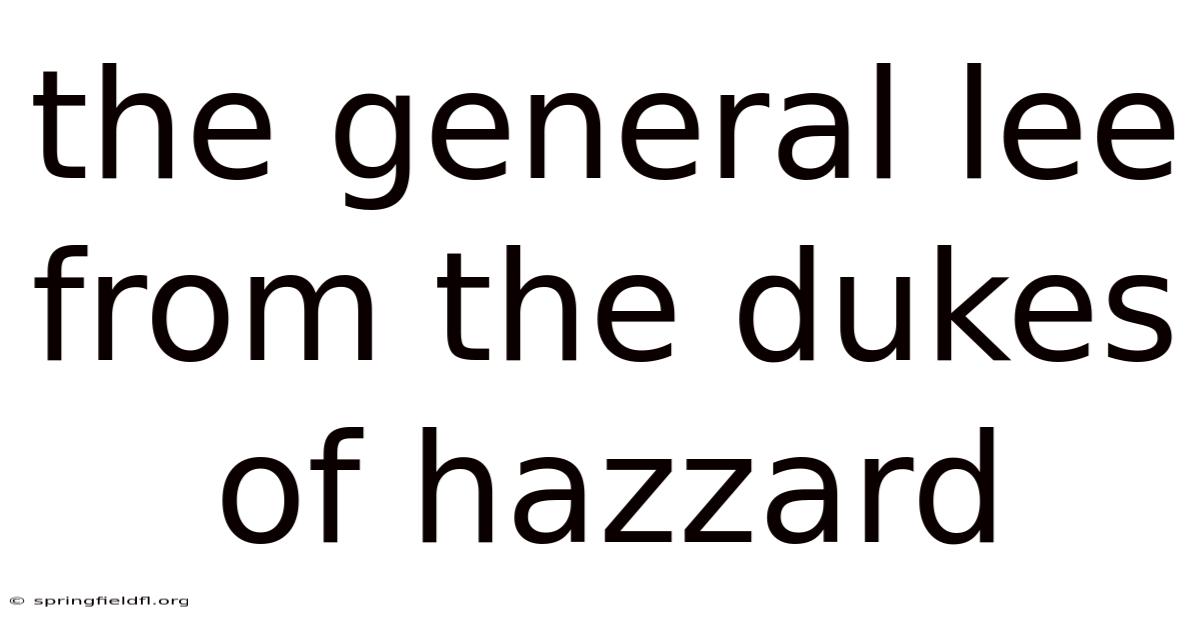 The General Lee From The Dukes Of Hazzard
