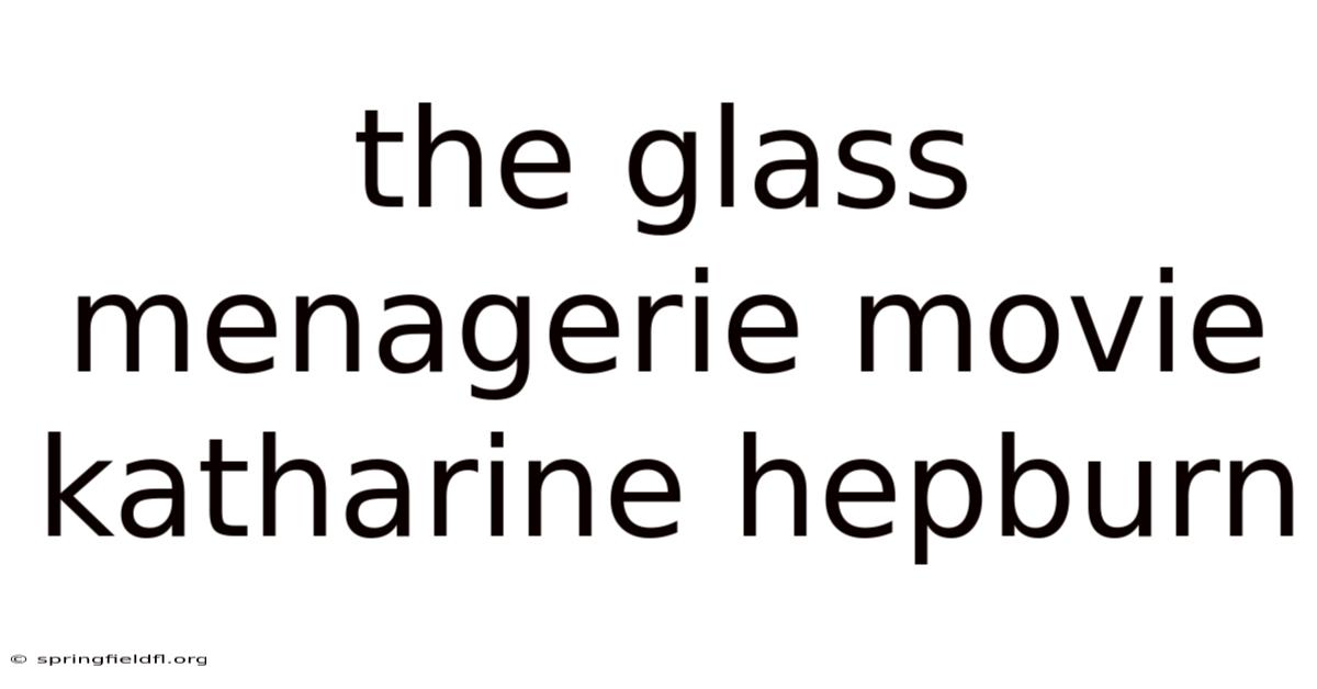 The Glass Menagerie Movie Katharine Hepburn