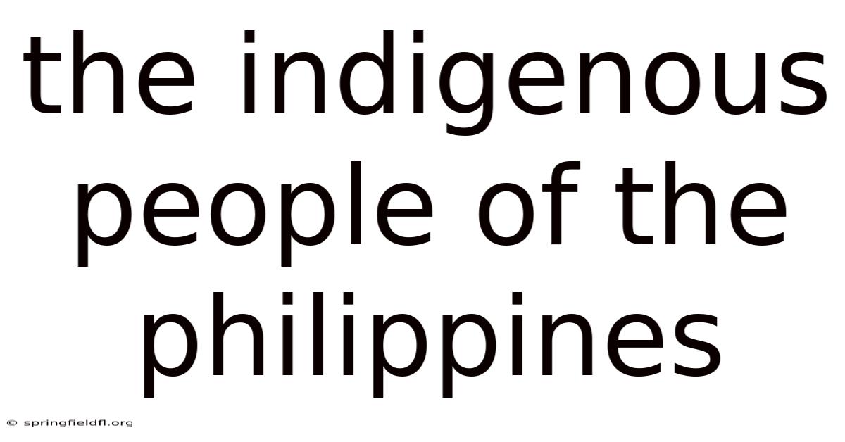 The Indigenous People Of The Philippines