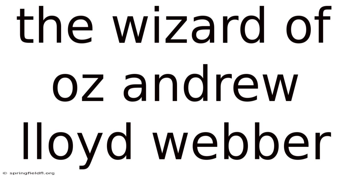 The Wizard Of Oz Andrew Lloyd Webber