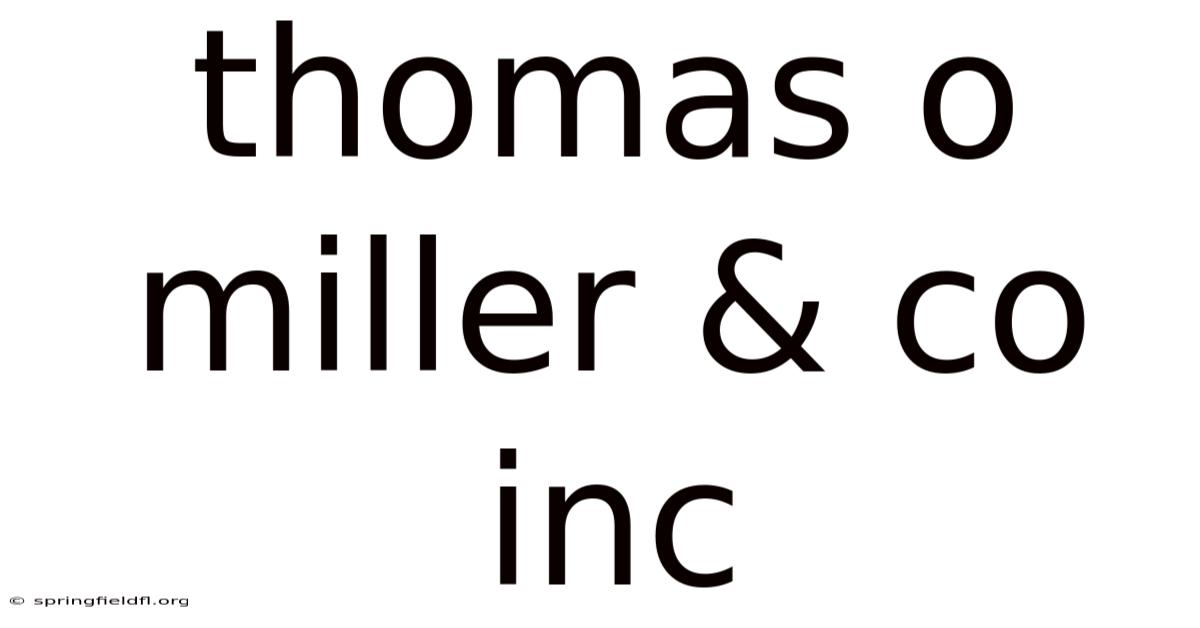 Thomas O Miller & Co Inc