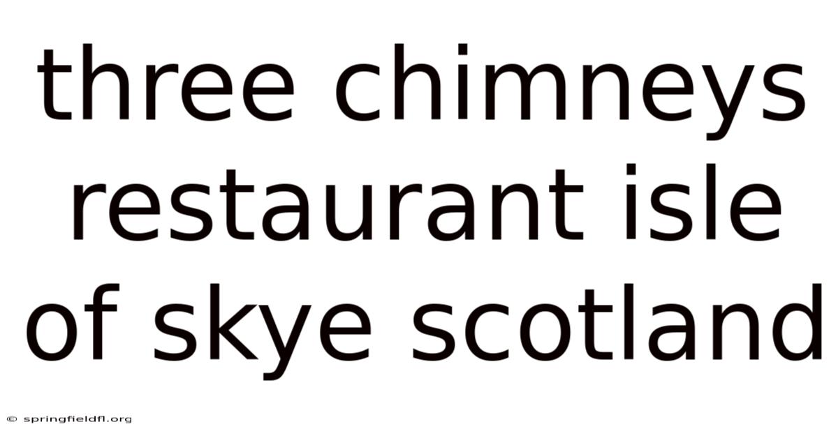 Three Chimneys Restaurant Isle Of Skye Scotland