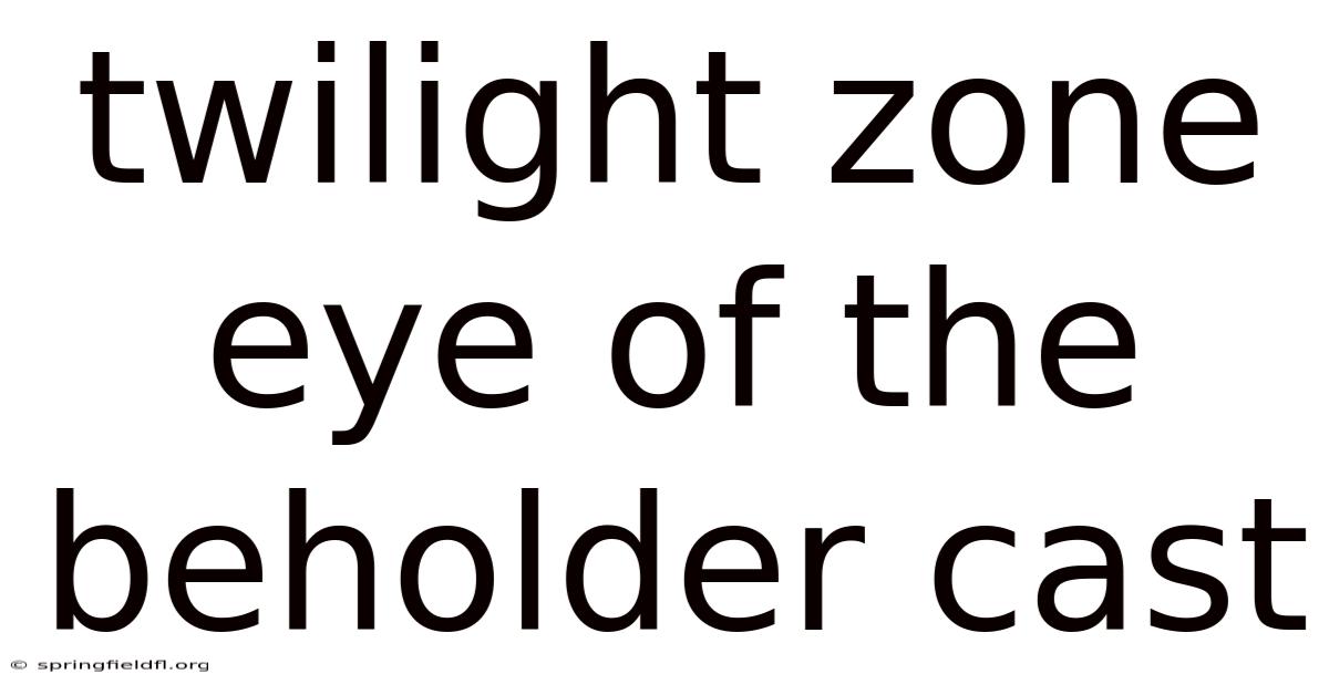 Twilight Zone Eye Of The Beholder Cast