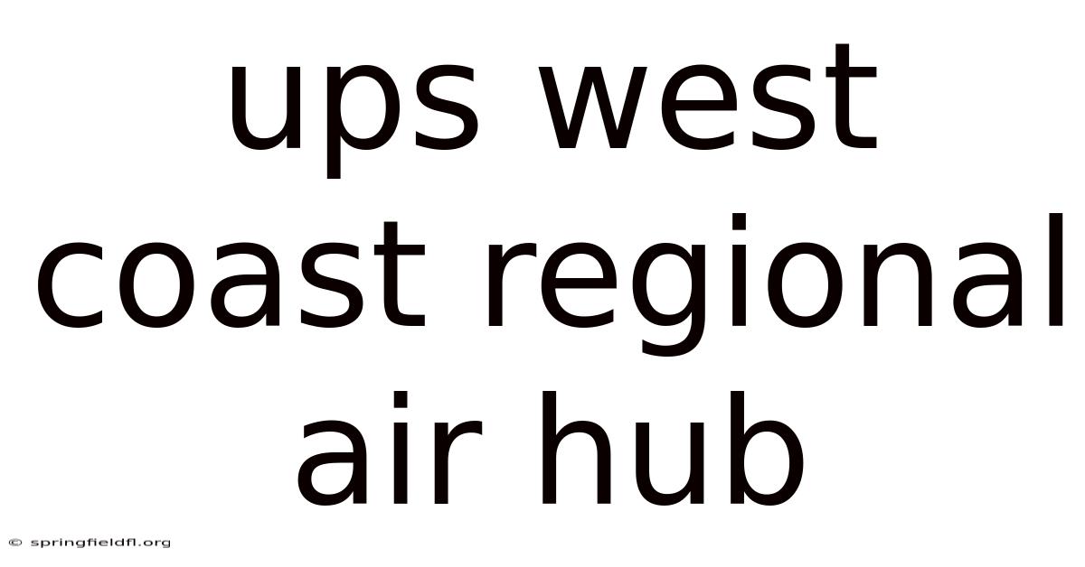 Ups West Coast Regional Air Hub