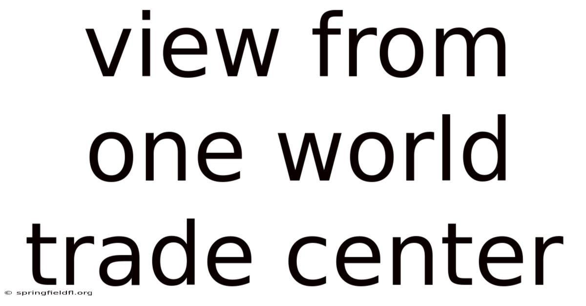 View From One World Trade Center