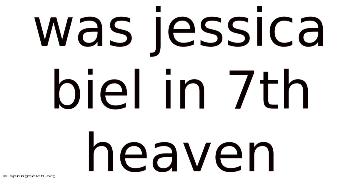 Was Jessica Biel In 7th Heaven