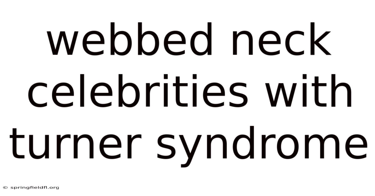 Webbed Neck Celebrities With Turner Syndrome