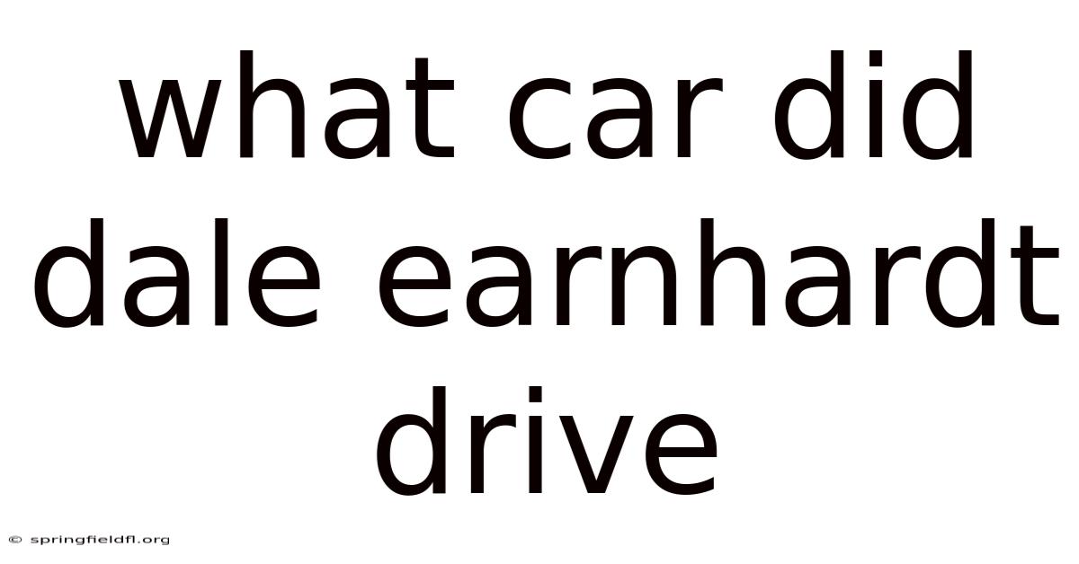 What Car Did Dale Earnhardt Drive