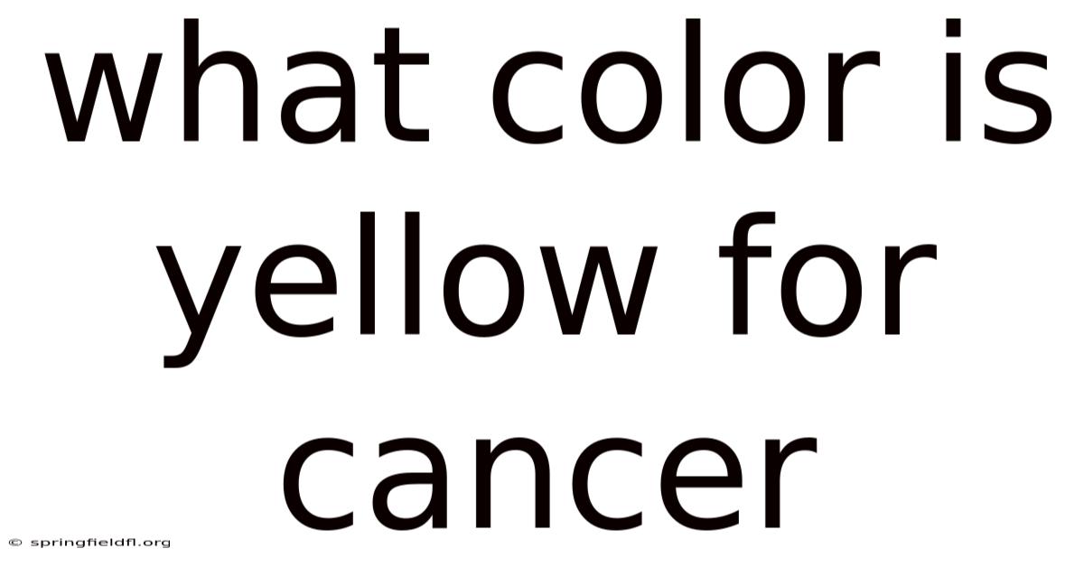 What Color Is Yellow For Cancer