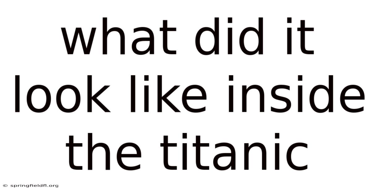 What Did It Look Like Inside The Titanic