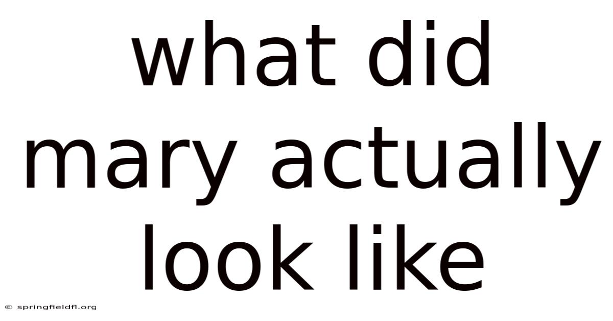 What Did Mary Actually Look Like