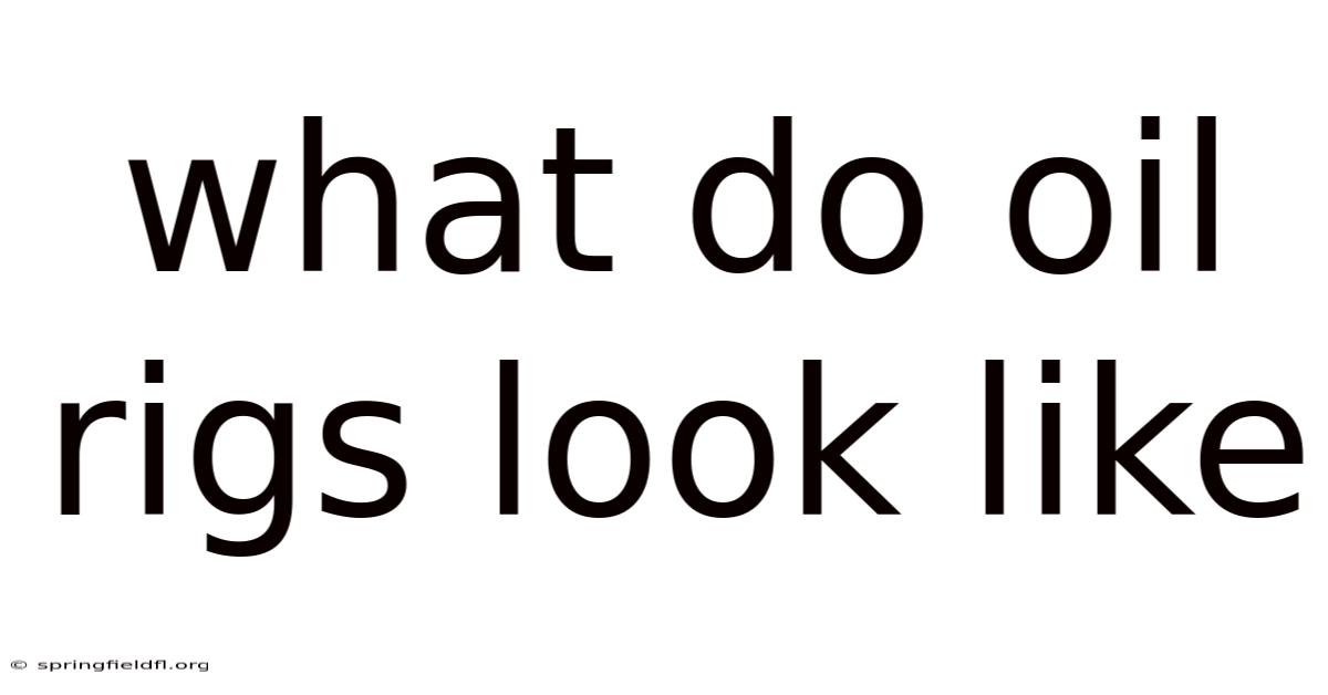What Do Oil Rigs Look Like