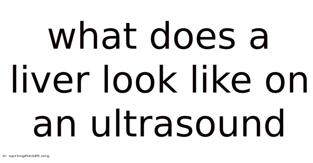 What Does A Liver Look Like On An Ultrasound