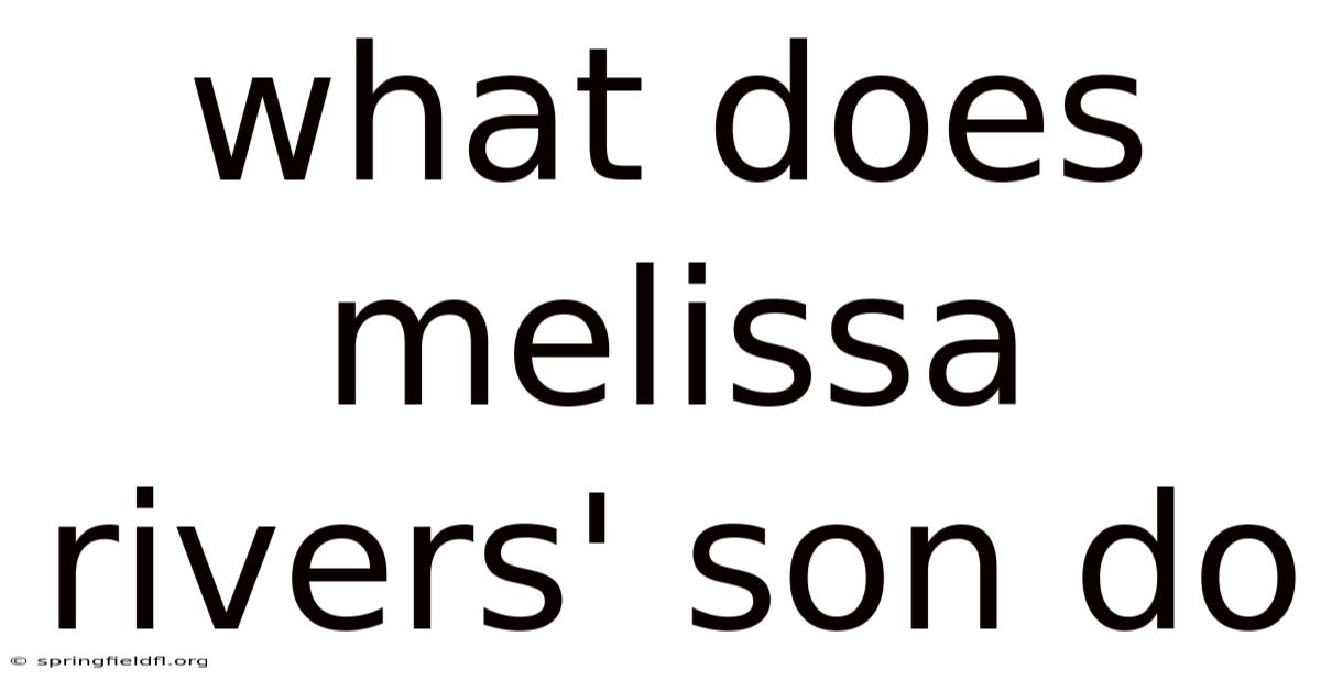 What Does Melissa Rivers' Son Do