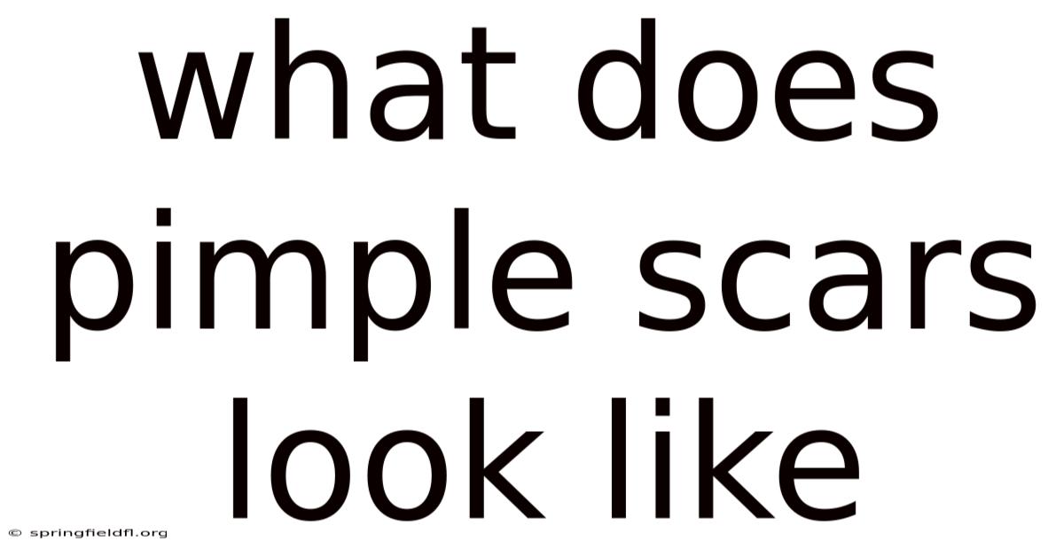 What Does Pimple Scars Look Like